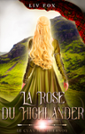 Couverture du livre « La rose du Highlander » de Liv Fox, librairie Les Contes Infusés à Corte