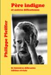 Couverture du livre « Père indigne et autres délicatesses : 81 histoires délirantes », librairie Les Contes Infusés à Corte