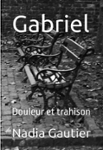 Couverture du livre « Gabriel : douleur et trahison » de Nadia Chami, librairie Les Contes Infusés à Corte