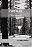 Couverture du livre « Émissaire : échos du destin » de Phil Handrews, librairie Les Contes Infusés à Corte