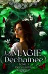 Couverture du livre « La magie déchainée » de Meredith June, librairie Les Contes Infusés à Corte
