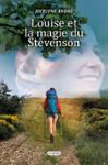 Couverture du livre « Louise et la magie du Stevenson » de Jocelyne André, librairie Les Contes Infusés à Corte