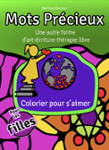 Couverture du livre « Mots précieux : une autre forme d'art-écriture-thérapie libre : colorier pour s'aimer : pour les filles » de Bernhard Barbian, librairie Les Contes Infusés à Corte