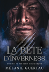 Couverture du livre « La bête d'Inverness : roman de fiction historique » de Mélanie Guertau, librairie Les Contes Infusés à Corte