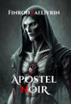 Couverture du livre « Apostel noir » de Finrod Faelivrin, librairie Les Contes Infusés à Corte
