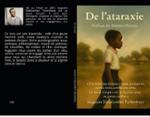 Couverture du livre « De l'ataraxie » de Augustin Djékilamber Tarlembaye, librairie Les Contes Infusés à Corte