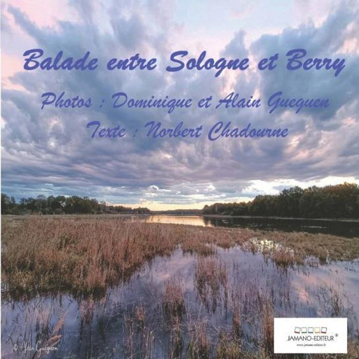 Couverture du livre « Balade entre Sologne et Berry » de Norbert Chadourne, librairie Les Contes Infusés à Corte