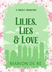 Couverture du livre « Lilies, Lies & Love » de Marion De Ré, librairie Les Contes Infusés à Corte