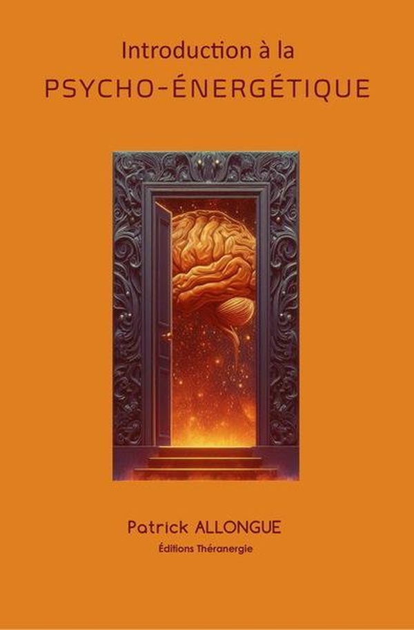 Couverture du livre « Introduction à la psycho-énergétique » de Patrick Allongue, librairie Les Contes Infusés à Corte