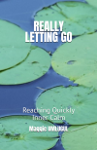 Couverture du livre « Really letting go : Reaching Quickly Inner Calm », librairie Les Contes Infusés à Corte