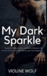 Couverture du livre « My Dark Sparkle » de Violine Wolf, librairie Les Contes Infusés à Corte