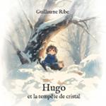 Couverture du livre « Hugo et la tempête de cristal » de Guillaume Ribe, librairie Les Contes Infusés à Corte
