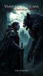 Couverture du livre « Vampires vs Lycans : les origines de la guerre » de Karl Markton, librairie Les Contes Infusés à Corte