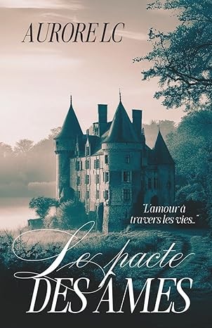 Couverture du livre « Le pacte des âmes » de Aurore LC, librairie Les Contes Infusés à Corte