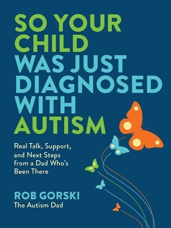 Couverture du livre « SO YOUR CHILD WAS JUST DIAGNOSED WITH AUTISM - REAL TALK, SUPPORT, AND NEXT STEPS FROM A DAD WHO'S B », librairie Les Contes Infusés à Corte