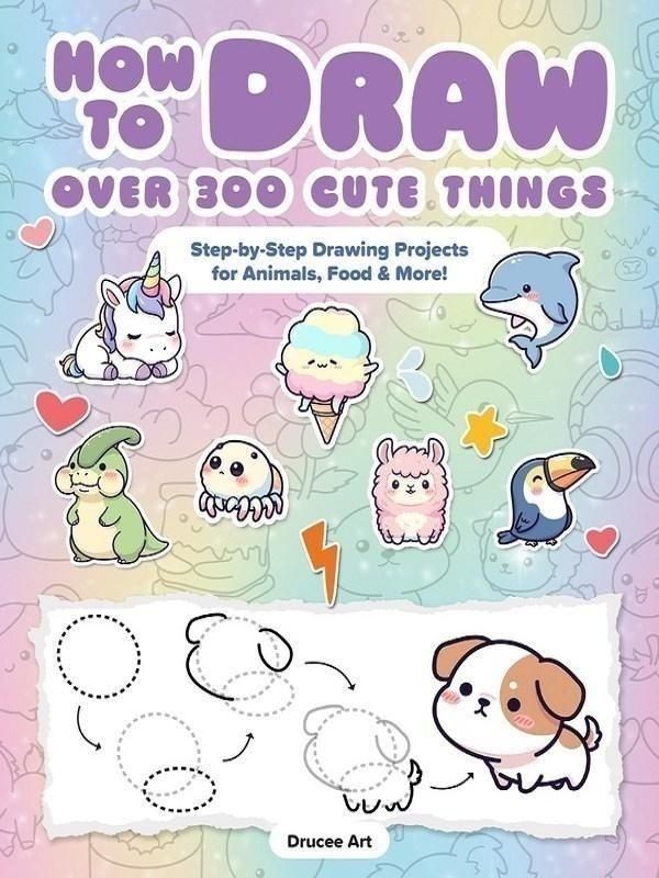 Couverture du livre « HOW TO DRAW OVER 300 CUTE THINGS - STEP-BY-STEP DRAWING PROJECTS FOR ANIMALS, FOOD & MORE! », librairie Les Contes Infusés à Corte