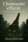 Couverture du livre « L humanité effacée : chronique d un monde sans nous » de Denis Den, librairie Les Contes Infusés à Corte