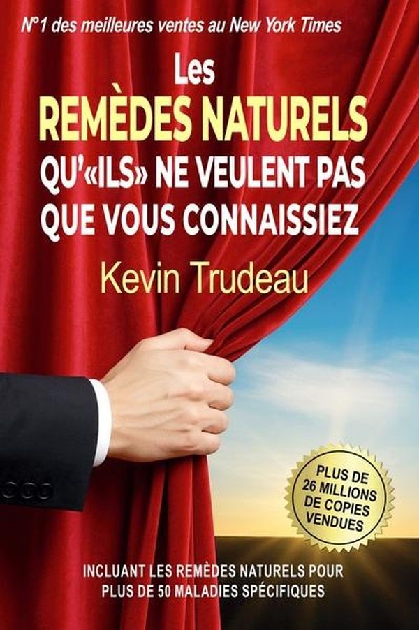Couverture du livre « LES REMEDES NATURELS QU'ILS NE VEULENT PAS QUE VOUS CONNAISSIEZ » de Kevin Trudeau, librairie Les Contes Infusés à Corte