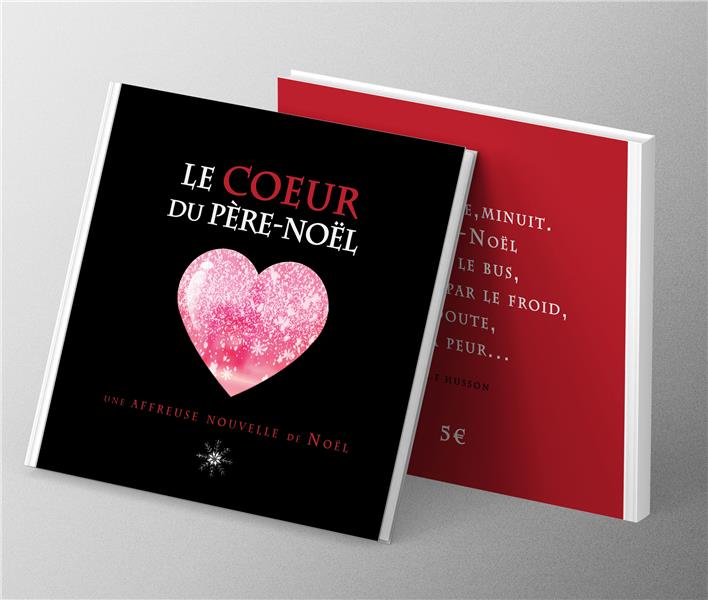 Couverture du livre « LE COEUR DU PERE NOEL - UNE HORRIBLE NOUVELLE DE NOEL » de Husson Paul F., librairie Les Contes Infusés à Corte
