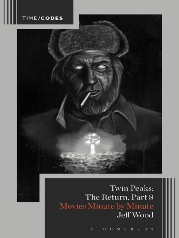 Couverture du livre « TIMECODES - TWIN PEAKS: THE RETURN, PART 8 - MOVIES MINUTE BY MINUTE » de Jeff Wood, librairie Les Contes Infusés à Corte