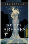 Couverture du livre « IRE DES ABYSSES » de Melanie Espelle, librairie Les Contes Infusés à Corte