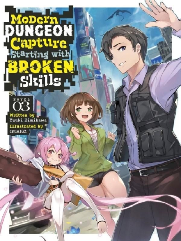 Couverture du livre « MODERN DUNGEON CAPTURE STARTING WITH BROKEN SKILLS (LIGHT NOVEL) VOL. 3 » de Kimikawa/cruelgz, librairie Les Contes Infusés à Corte