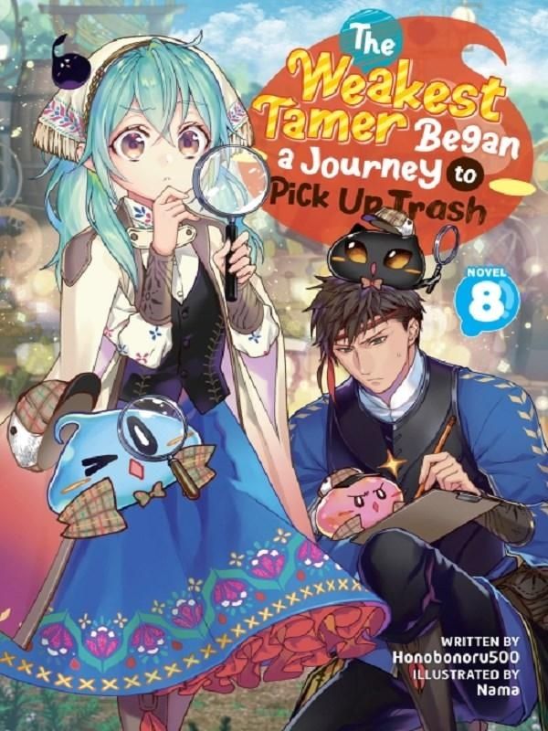 Couverture du livre « THE WEAKEST TAMER BEGAN A JOURNEY TO PICK UP TRASH (LIGHT NOVEL) VOL. 8 » de Honobonoru500/nama, librairie Les Contes Infusés à Corte