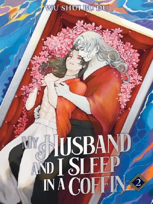 Couverture du livre « MY HUSBAND AND I SLEEP IN A COFFIN (NOVEL) VOL. 2 » de Wu Shui Bu Du, librairie Les Contes Infusés à Corte