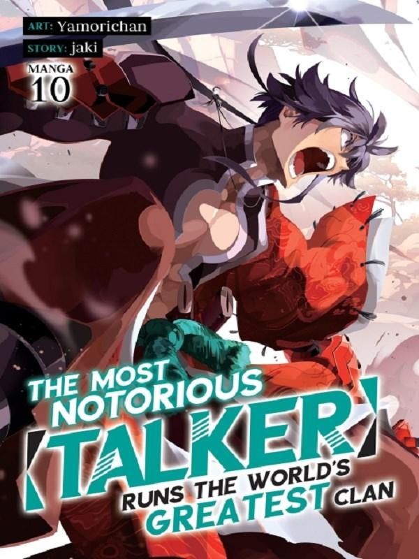 Couverture du livre « THE MOST NOTORIOUS "TALKER" RUNS THE WORLD'S GREATEST CLAN (MANGA) VOL. 10 » de Jaki/yamorichan, librairie Les Contes Infusés à Corte
