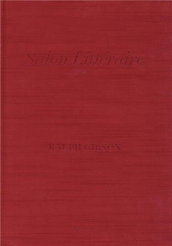 Couverture du livre « RALPH GIBSON SALON LITTERAIRE /ANGLAIS » de Ralph Gibson, librairie Les Contes Infusés à Corte