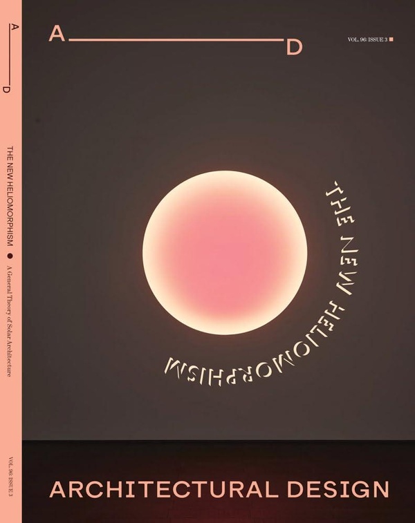 Couverture du livre « ARCHITECTURAL DESIGN 96.3 : THE NEW HELIOMORPHISM /ANGLAIS » de Ashley Simone, librairie Les Contes Infusés à Corte